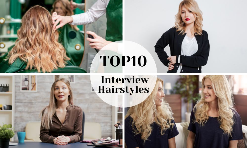 Top 10 Interview Hairstyles